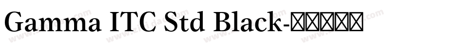 Gamma ITC Std Black字体转换